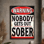 Warning Nobody Gets Out Sober Bar Canvas Art